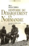 Histoire du débarquement en Normandie - Olivier Wieviorka