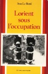 Lorient sous l'occupation - Jean Le Berd