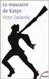 Le massacre de Katyn - Victor Zaslavsky
