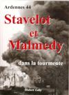 Ardennes 1944 - Stavelot et Malmedy dans la tourmente - Hubert Laby
