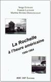 La Rochelle à l'heure américaine - Serge Extrade    Francis Lachaise    Martine Rivière-Dernoncourt