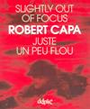 Juste un peu flou - Robert Capa