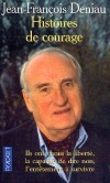 Histoires de courage - Jean-François Deniau