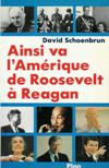 Ainsi va l'Amérique de Roosevelt à Reagan - David Schoenbrun