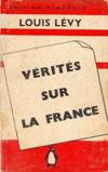 Vérités sur la France - Louis Levy