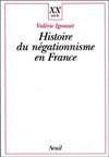 Histoire du négationnisme en France - Valérie Igounet