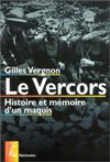 Le Vercors, histoire et mémoire d'un maquis - Gilles Vergnon