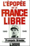 L'épopée de la France Libre - François Broche