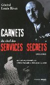 Carnets du chef des services secrets, 1936-1944 - général Louis Rivet, notes et présentation par Olivier Forcade et Sébastien Laurent