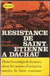 Résistance : de Saint-Etienne à Dachau - Joseph SANGUEDOLCE