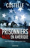 PRISONNIERS NAZIS EN AMÉRIQUE  - Daniel Costelle