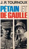 Pétain et de Gaulle - Jean-Raymond Tournoux