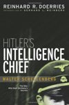 Hitler's Intelligence Chief: Walter Schellenberg - Doerries, Reinard R.