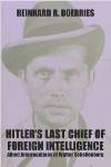 Hitler's Last Chief of Foreign Intelligence: Allied Interrogations of Walter ... - Doerries, Reinard R.