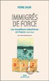 Immigrés de force - Pierre Daum