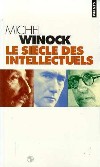 Le siècle des intellectuels - Michel Winock