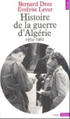 Histoire de la guerre d'Algérie - Evelyne LEVER et Bernard DROZ