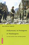Hollywood, le Pentagone et Washington - Jean-Michel Valantin