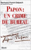 Papon : un crime de bureau - Bertrand Poirot-Delpech