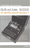 Opération Garbo - Christian Destremau