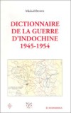 Dictionnaire de la guerre d'Indochine - Michel Bodin