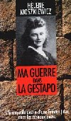 Ma guerre dans la Gestapo - Hélène Moszkiewiez