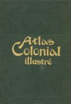 Atlas colonial illustre - anonyme