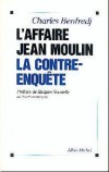 L'Affaire Jean Moulin - La contre-enquête - Charles Benfredj