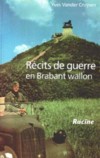 Récits de guerre en Brabant wallon - Yves Vander Cruysen