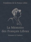 La mémoire des Français Libres - sous la direction d'André Casalis