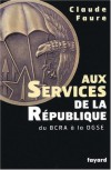 Aux services de la République - Claude Faure