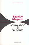 Soumission à l'Autorité - Stanley Milgram
