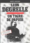 LEON DEGRELLE, un tigre de papier - Marc Magain