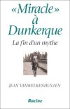 Miracle à Dunkerque - Jean Vanwelkenhuyzen