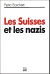 Les Suisses et les nazis - Pietro Boschetti