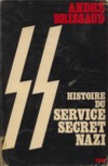 SS - Histoire du service secret nazi - André Brissaud