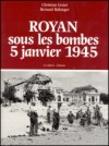 Royan sous le bombes - 5 janvier 1945 - Christian Genet  et Bernard Ballanger