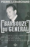 Barbouze du Général - Pierre Lemarchand en coll. avec Jean-François Bège