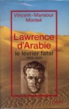 Lawrence d'Arabie - Le lévrier fatal 1888-1935 - Vincent-Mansour Monteil