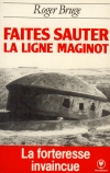 Faites sauter la ligne Maginot - Roger Bruge