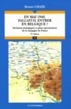En mai 1940, fallait-il entrer en Belgique ? - Bruno Chaix et Maurice Vaïsse