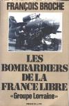 Les bombardiers de la France Libre - François Broche