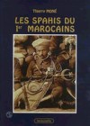 Les Spahis du 1er Marocains - Thierry Moné