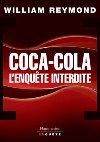 Coca-Cola, l'enquête interdite - William Reymond