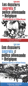 Les dossiers secrets de la police allemande en Belgique - Jean Leon Charles et Philippe Dasnoy