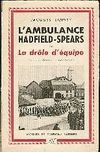 L'Ambulance Hadfield-Spears - Jacques DUPREY