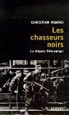 Les chasseurs noirs - Christian Ingrao