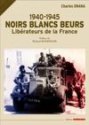 1940-1945 -  Noirs Blancs Beurs, Libérateurs de la France - Charles Onana
