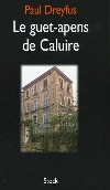 LE GUET-APENS DE CALUIRE - Paul Dreyfus